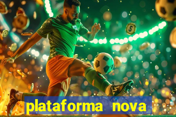 plataforma nova pagando muito hoje